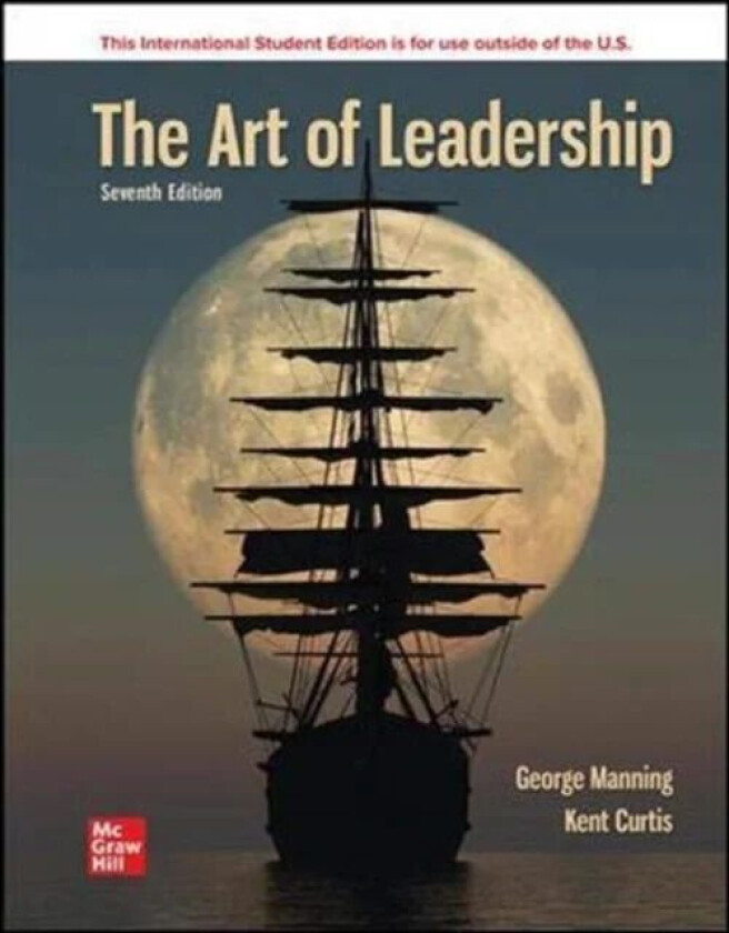 The Art of Leadership ISE av George Manning, Kent Curtis