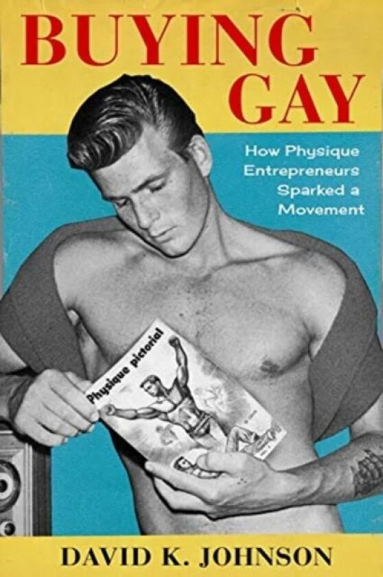 Buying Gay av David K. Johnson