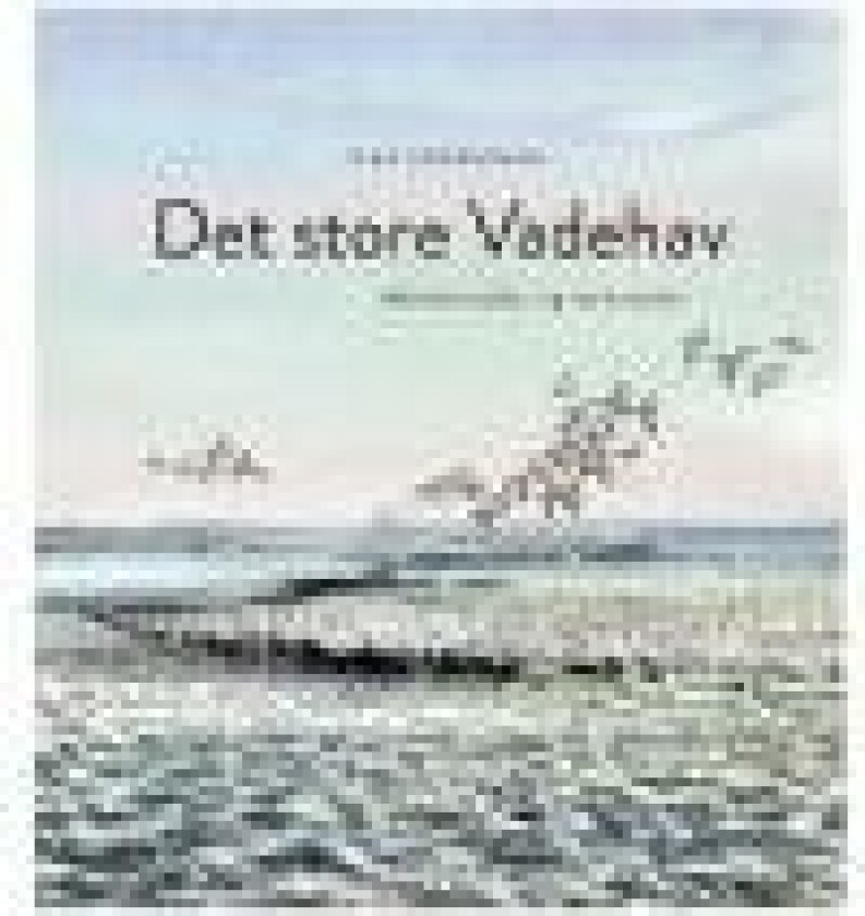 Det store Vadehav Jens Gregersen Språk: Dansk
