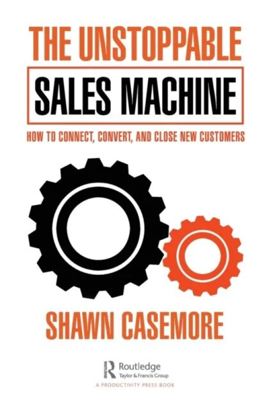 The Unstoppable Sales Machine av Shawn Casemore