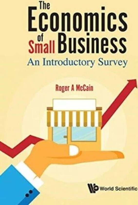 Economics Of Small Business, The: An Introductory Survey av Roger A (Drexel Univ Usa) Mccain