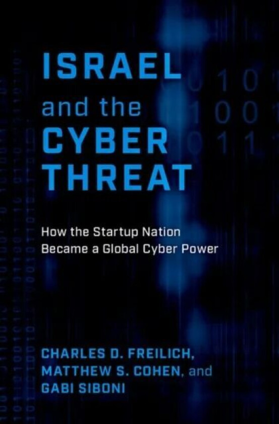 Israel and the Cyber Threat av Charles D. (Senior Fellow International Security Program Senior Fellow International Security Program Harvard Kennedy S