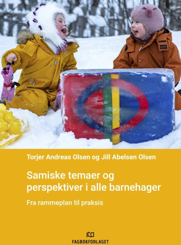 Samiske temaer og perspektiver i alle barnehager av Jill Abelsen Olsen, Torjer A. Olsen