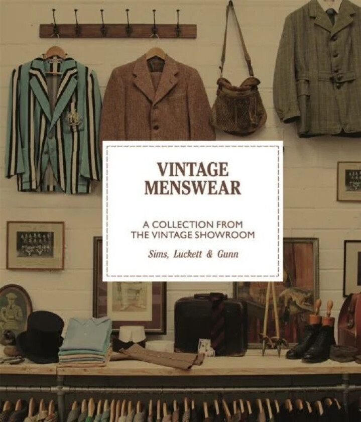 Vintage Menswear av Douglas Gunn, Josh Sims, Roy Luckett