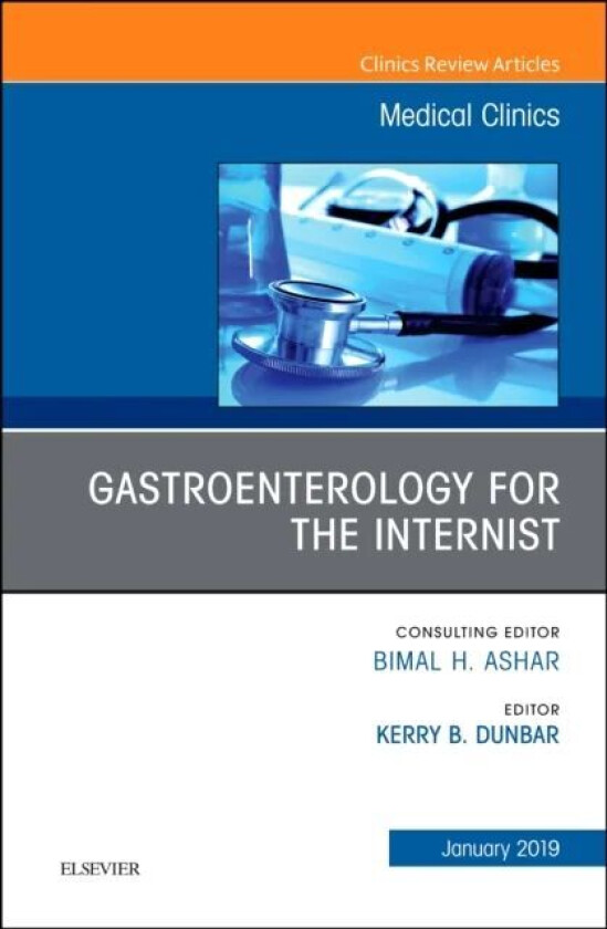 Gastroenterology for the Internist, An Issue of Medical Clinics of North America av Kerry B MD PhD (Acting Chief VA Gastroenterology Section Associate