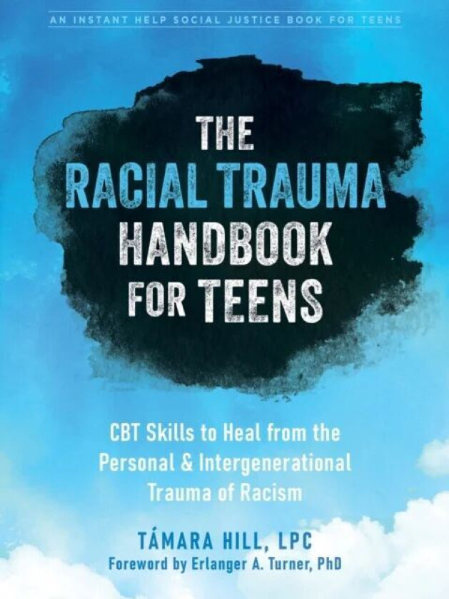 The Racial Trauma Handbook for Teens av Tamara Hill