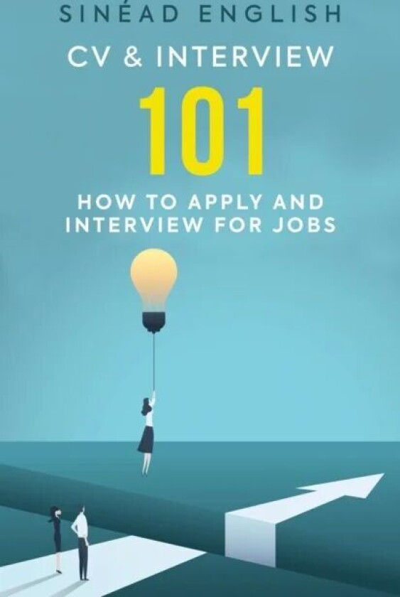 CV & Interview 101 av Sinead English