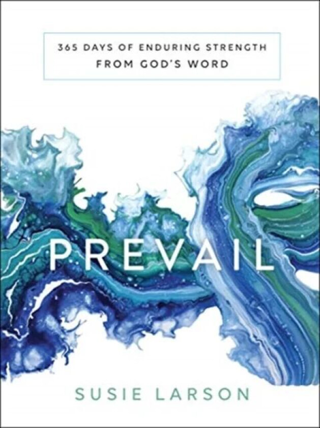 Prevail - 365 Days of Enduring Strength from God`s Word av Susie Larson