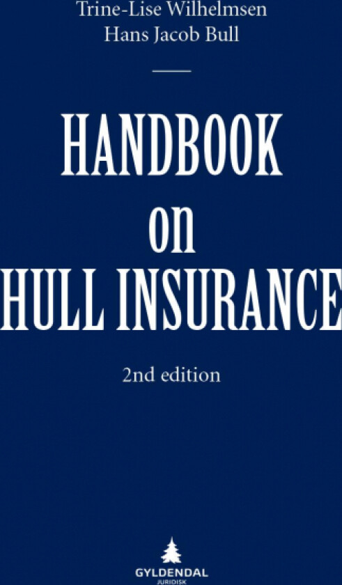 Handbook on hull insurance av Hans Jacob Bull, Trine-Lise Wilhelmsen