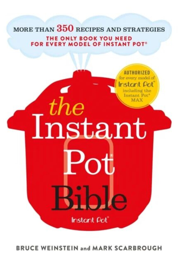 The Instant Pot Bible av Bruce Weinstein, Mark Scarbrough