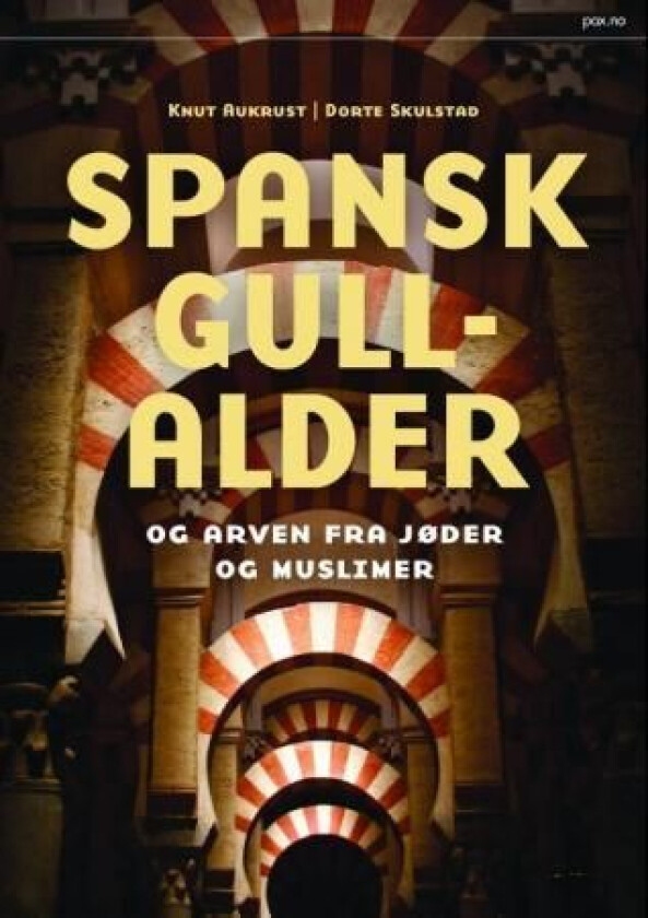 Spansk gullalder og arven fra jøder og muslimer av Knut Aukrust, Dorte Skulstad