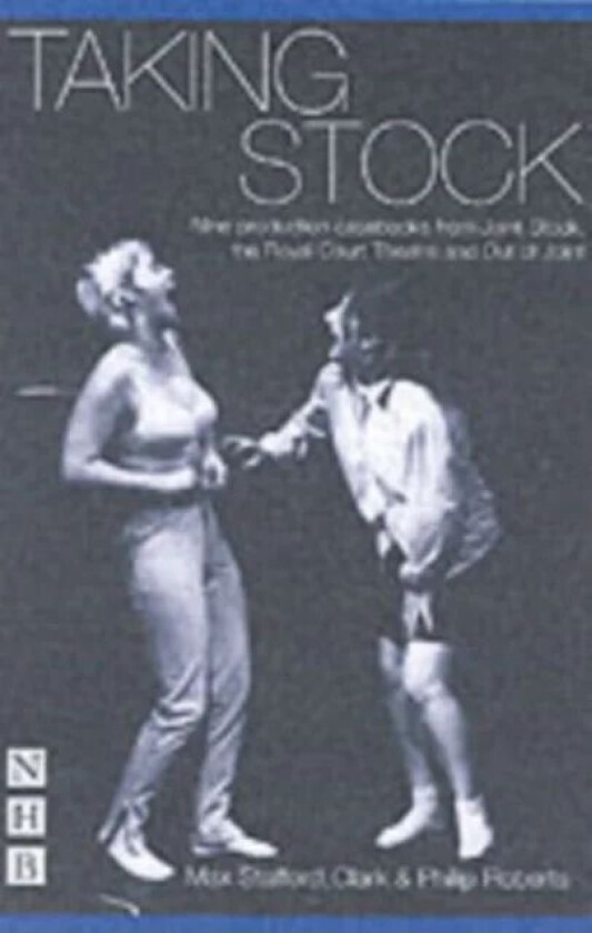 Taking Stock: The Theatre of Max Stafford-Clark av Max Stafford-Clark, Philip Roberts