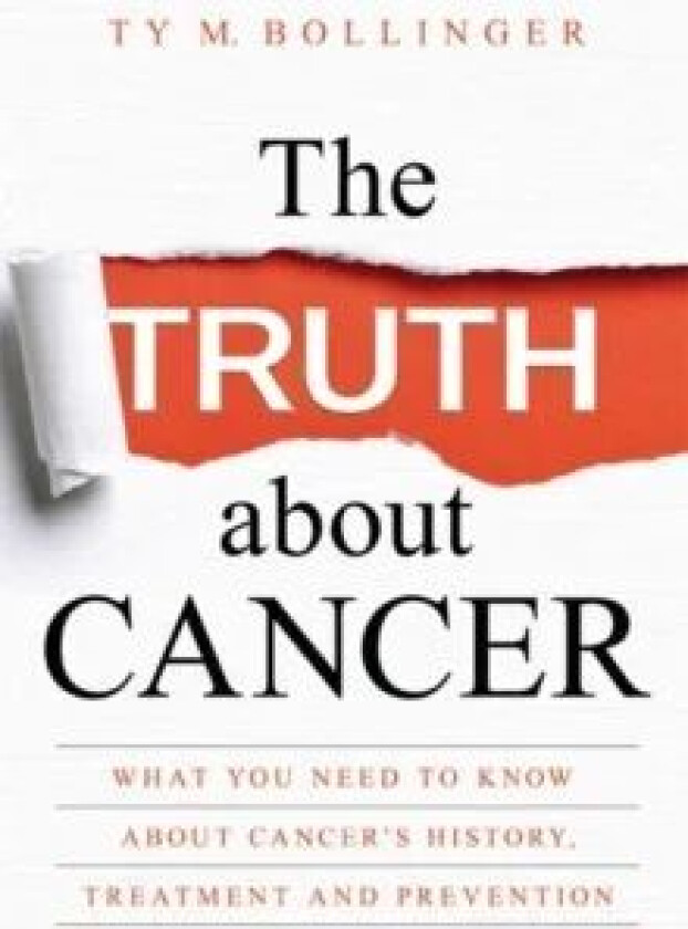 The Truth about Cancer av Ty M. Bollinger