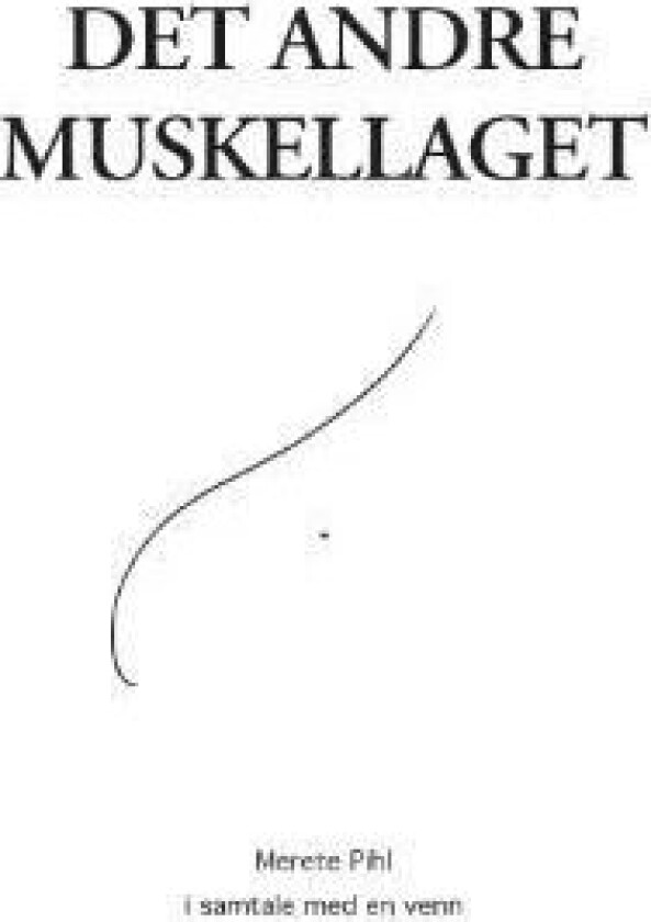 Det andre muskellaget av Merete Pihl