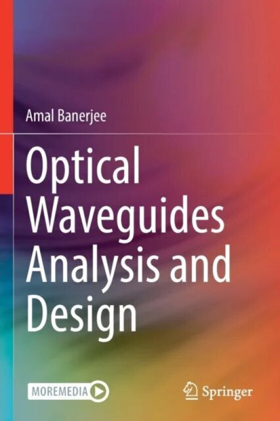 Optical Waveguides Analysis and Design av Amal Banerjee