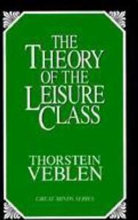The Theory of the Leisure Class