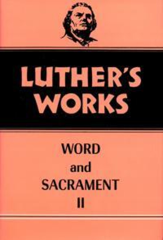 Luther's Works, Volume 36
