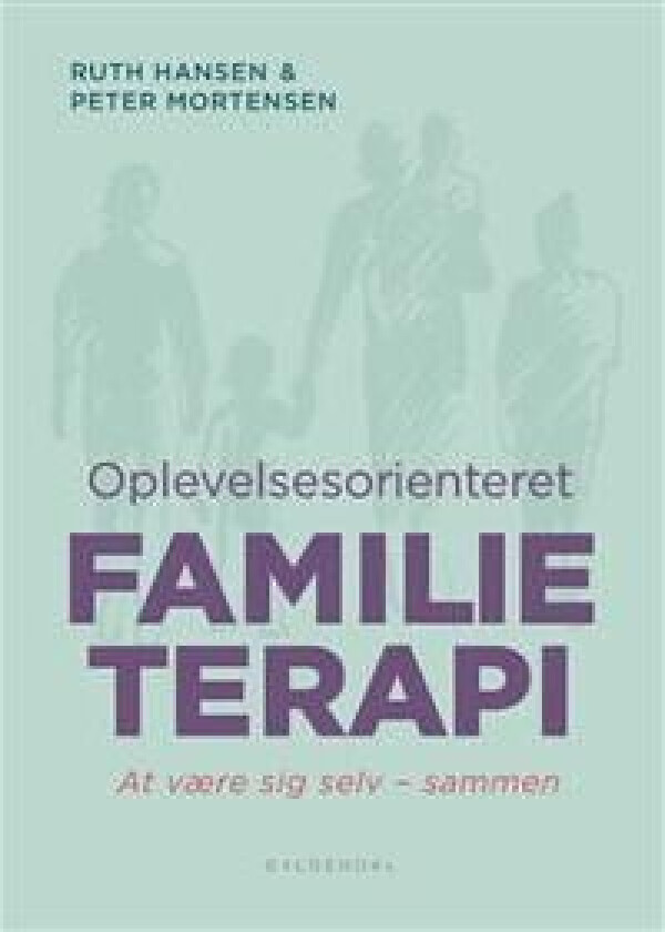 Oplevelsesorienteret familieterapi Peter Mortensen Ruth Hansen Språk: Dansk