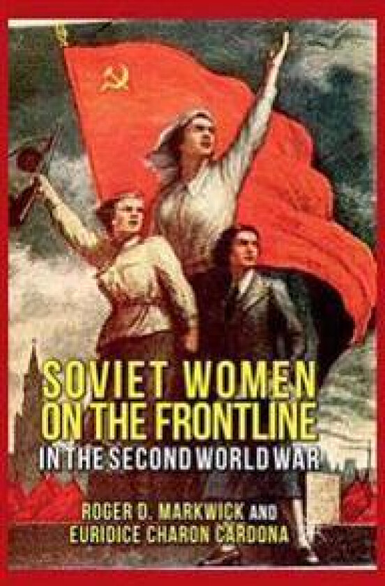 Soviet Women on the Frontline in the Second World War