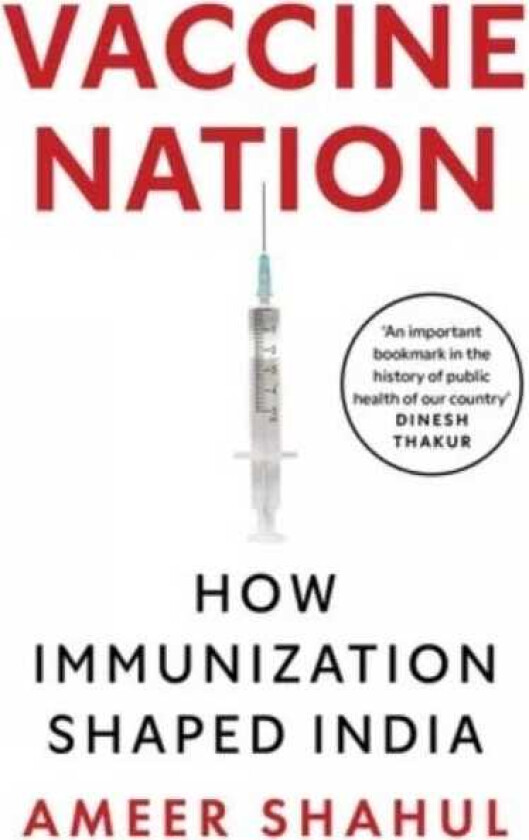Vaccine Nation How Immunization Shaped India