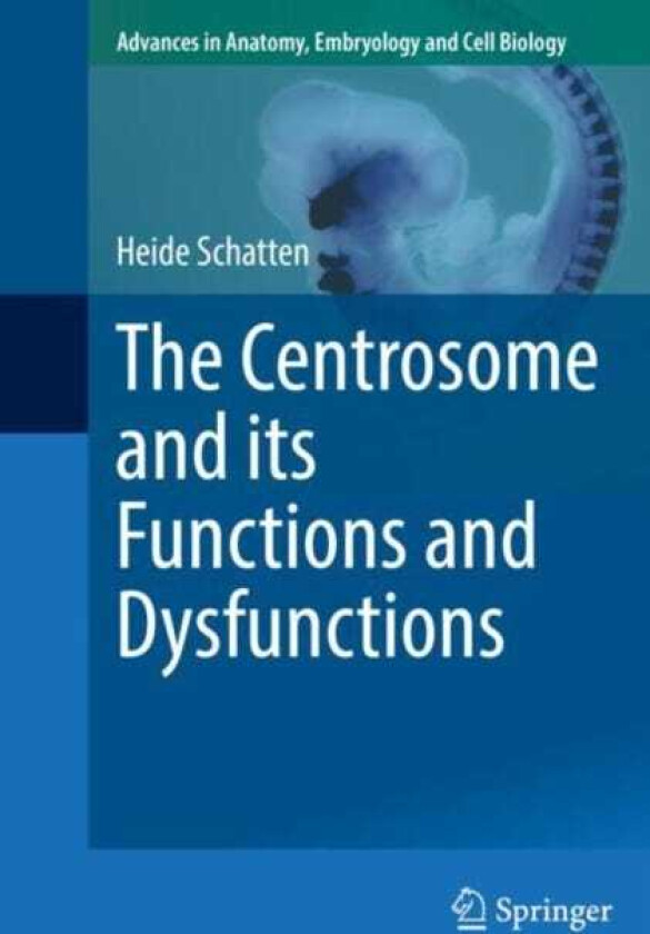 The Centrosome and its Functions and Dysfunctions