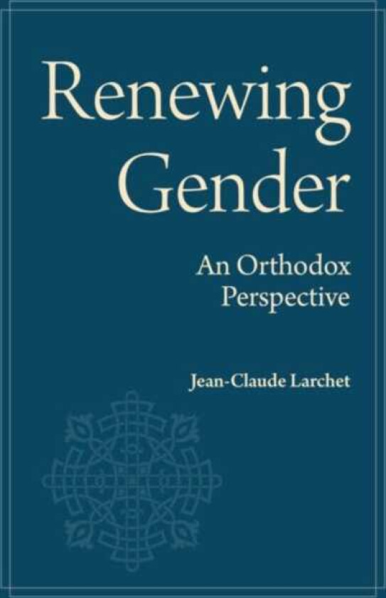 Renewing Gender An Orthodox Perspective