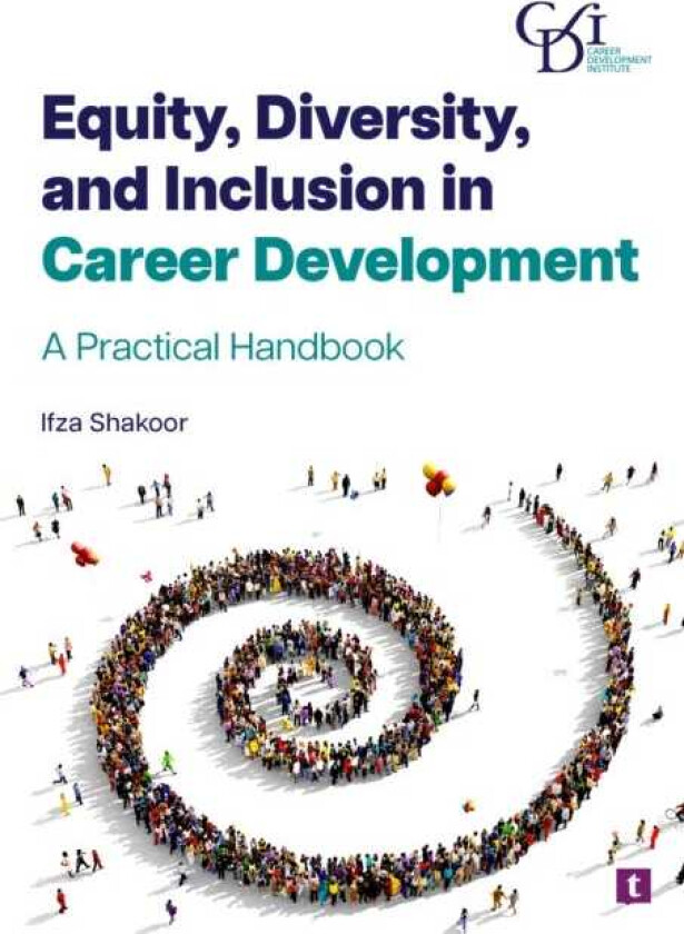 Equity, Diversity and Inclusion in Career Development A Practical Handbook