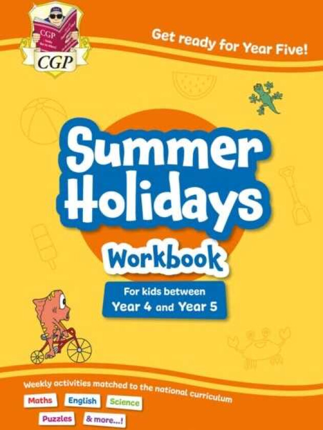 CGP Summer Holidays Activity Workbook for kids between Year 4 and Year 5 (ages 89)