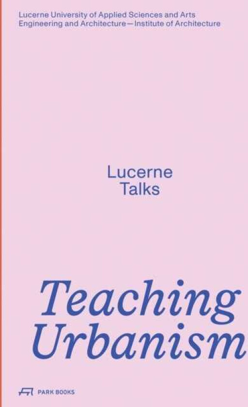 Teaching Urbanism Lucerne Talks
