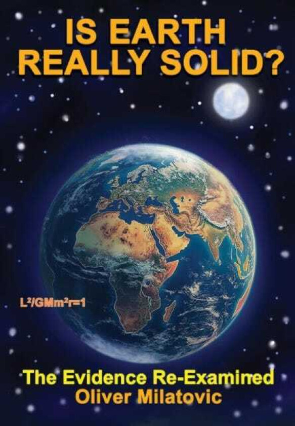 Is Earth Really Solid? The Evidence ReExamined