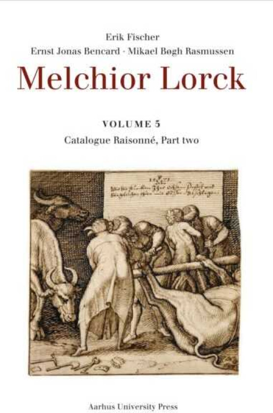 Melchior Lorck Volume 5: Catalogue Raisonne, Part two