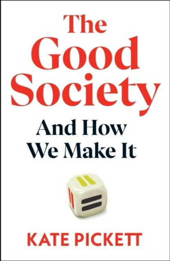 The Good Society And How We Make It