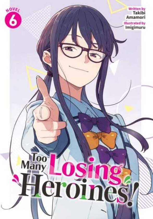 Too Many Losing Heroines! (Light Novel) Vol. 6
