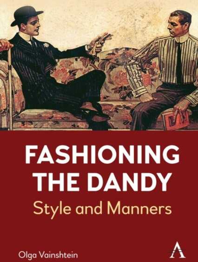 Fashioning the Dandy Style and Manners