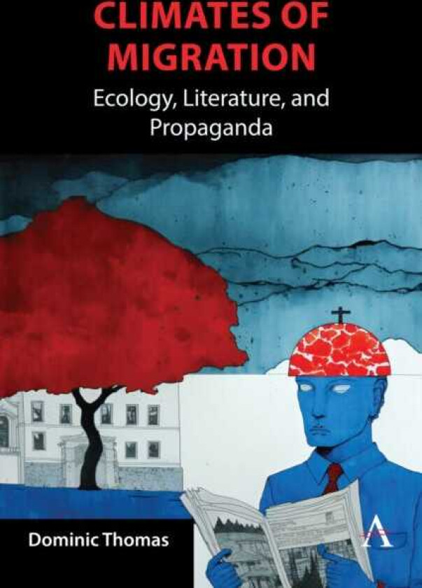 Climates of Migration Ecology, Literature, and Propaganda