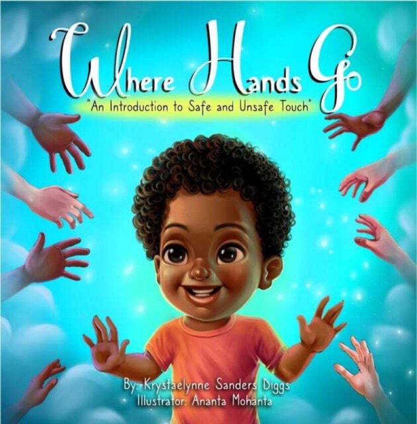 Where Hands Go An Introduction to Safe and Unsafe Touch (Boy)