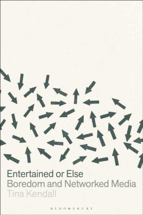 Entertained or Else Boredom and Networked Media