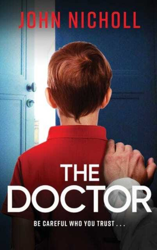 The Doctor The start of a dark, gripping crime thriller series from bestseller John Nicholl