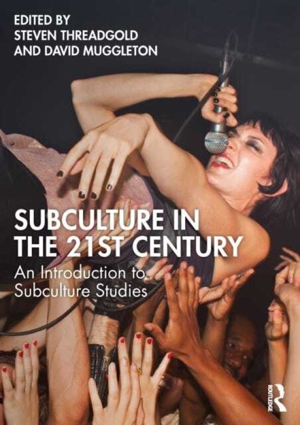Subculture in the 21st Century An Introduction to Subculture Studies