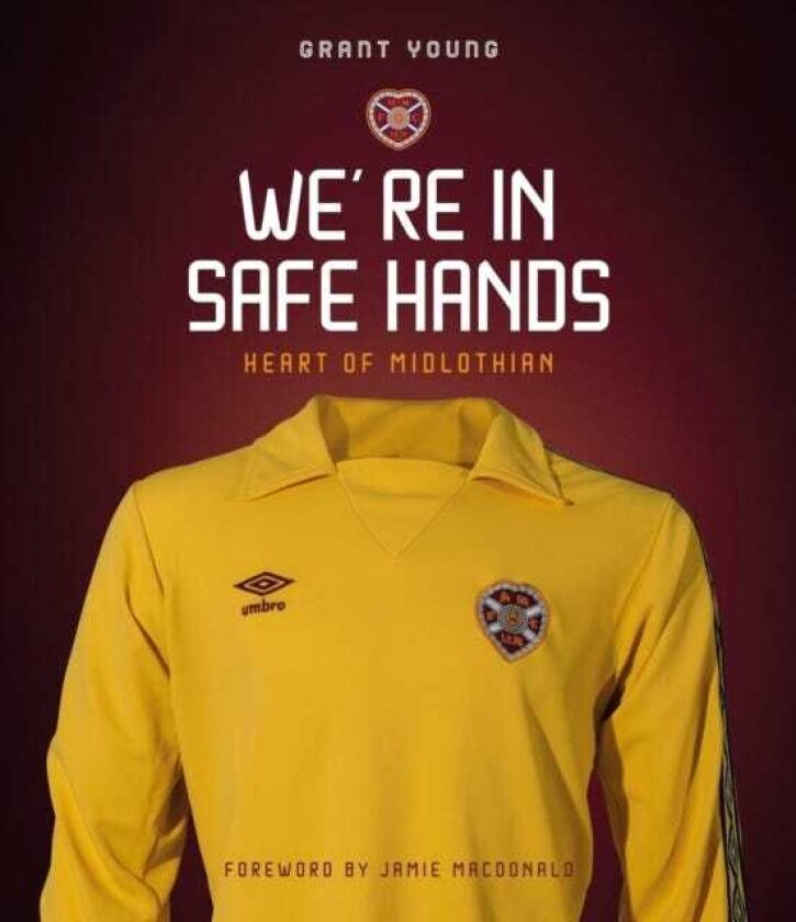 Heart of Midlothian We're in Safe Hands