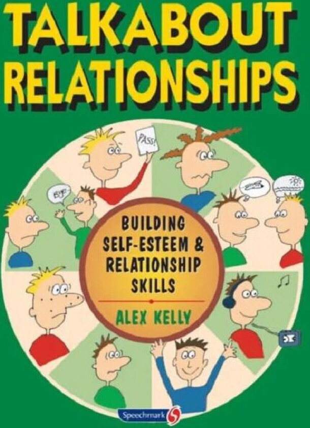 Talkabout Relationships av Alex (Managing director of Alex Kelly Ltd Kelly, Social Skills and Communication Consultant UK.) Speech therapist