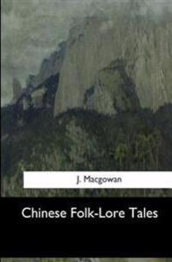 Chinese Folk-Lore Tales