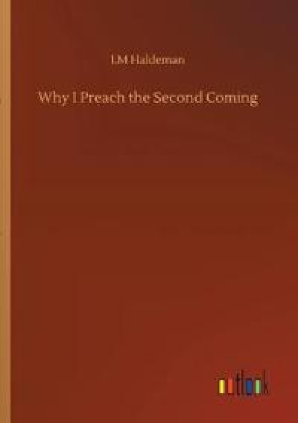 Why I Preach the Second Coming