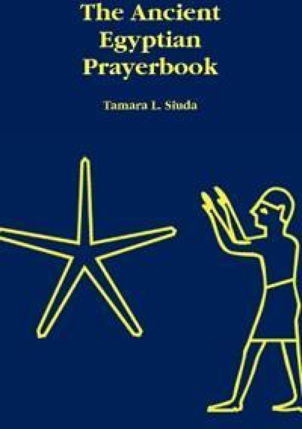 The Ancient Egyptian Prayerbook