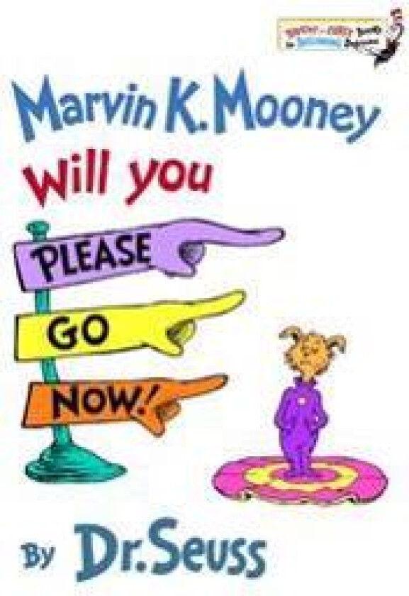 Marvin K. Mooney, Will You Please Go Now!