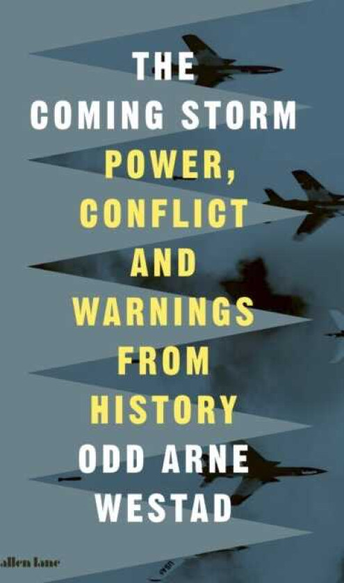 The Coming Storm Power, Conflict and Warnings from History