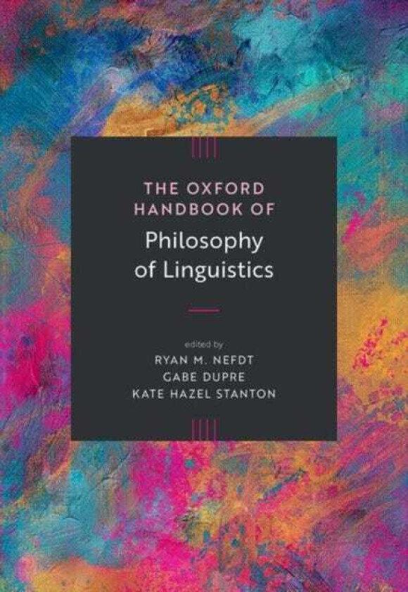 The Oxford Handbook of Philosophy of Linguistics