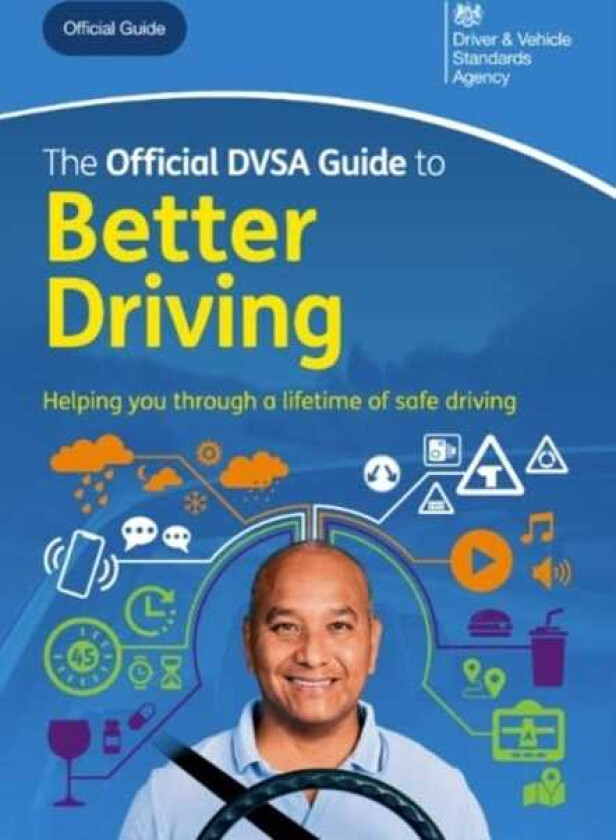 The Official DVSA Guide to Better Driving 2024 Edition