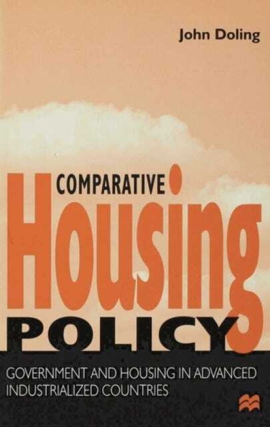Comparative Housing Policy Government and Housing in Advanced Industrialized Countries