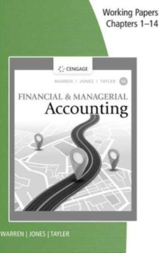 Working Papers, Chapters 114 for Warren/Jones/Tayler's Financial & Managerial Accounting